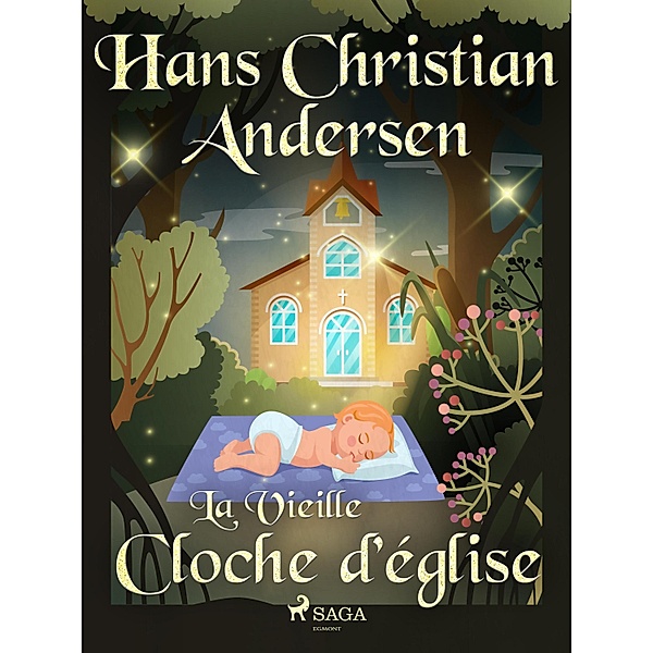 La Vieille Cloche d'église / Les Contes de Hans Christian Andersen, H. C. Andersen