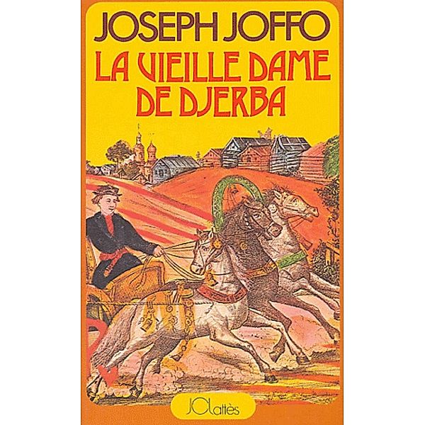 La vieille dame de Djerba / Romans contemporains, Joseph Joffo