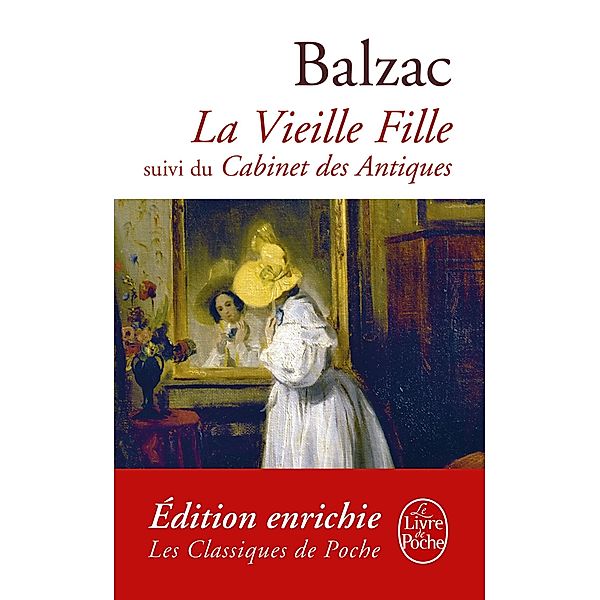 La Vieille Fille suivi de Cabinet des Antiques / Classiques, Honoré de Balzac
