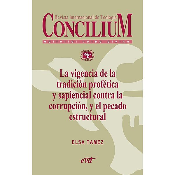 La vigencia de la tradición profética y sapiencial contra la corrupción, y el pecado estructural. Concilium 358 (2014) / Concilium, Elsa Tamez