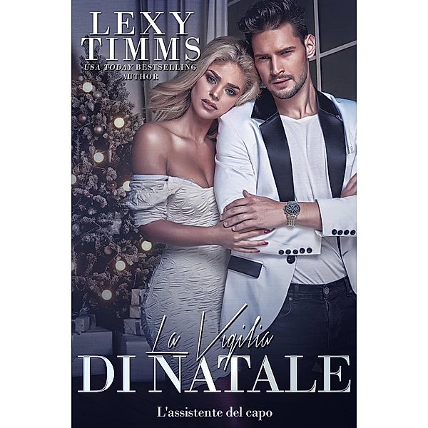 La Vigilia di Natale (L'Assistente del Capo, #20) / L'Assistente del Capo, Lexy Timms