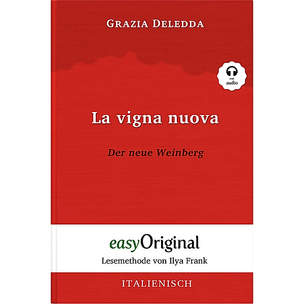 La vigna nuova / Der neue Weinberg (Buch + Audio-CD) - Lesemethode von Ilya Frank - Zweisprachige Ausgabe Italienisch-Deutsch, m. 1 Audio-CD, m. 1 Audio, m. 1 Audio, Grazia Deledda