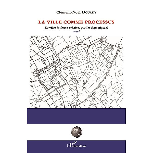 La ville comme processus, Douady Clement-Noel Douady