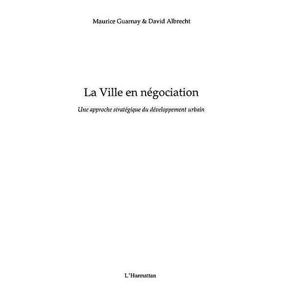 La ville en negociation - une approche strategique du develo / Hors-collection, Guarnay