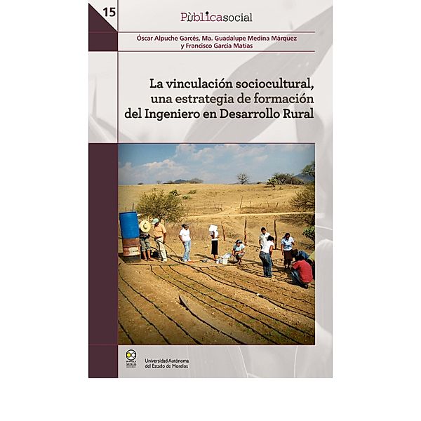 La vinculación sociocultural, una estrategia de formación del Ingeniero en Desarrollo Rural / Pùblicasocial Bd.15
