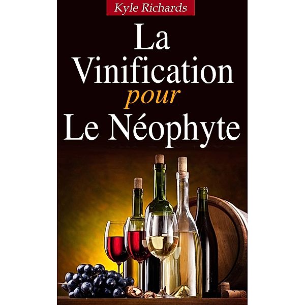 La Vinification pour le Neophyte / Babelcube Inc., Kyle Richards