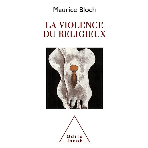 La Violence du religieux, Bloch Maurice Bloch