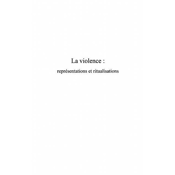La violence : representations et ritualisations / Hors-collection, Myriam Watthee-Delmotte
