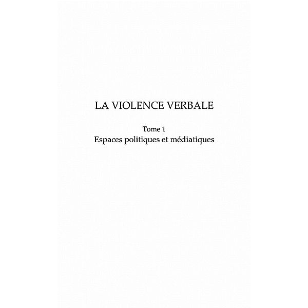 La violence verbale tome 1 - espaces politiques et mediatiqu / Hors-collection, Philippe Foubert