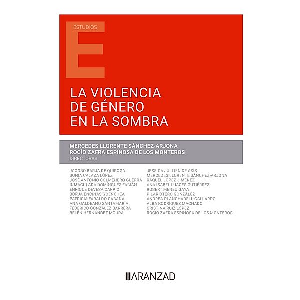La violencia de género en la sombra / Estudios, Mercedes Llorente Sánchez-Arjona, Rocio Zafra Espinosa de los Monteros