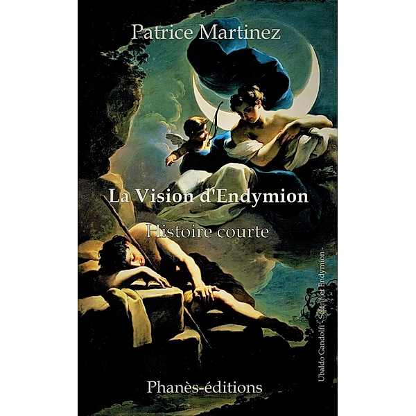 La vision d'Endymion (Histoire courte) / Histoire courte, Patrice Martinez