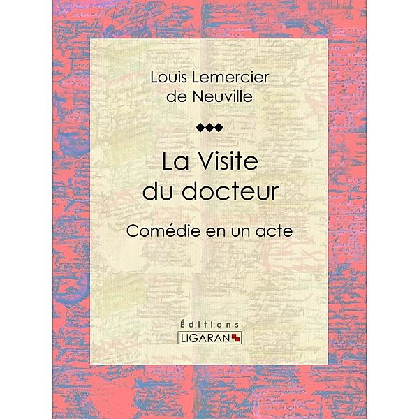 La Visite du docteur, Louis Lemercier De Neuville, Ligaran