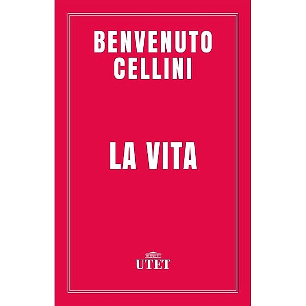 La vita, Benvenuto Cellini