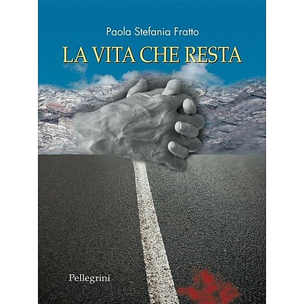 La Vita che Resta, Paola Stefania Fratto