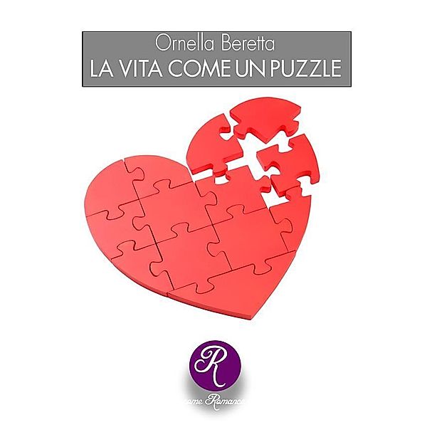 La vita come un puzzle / R come Romance, Ornella Beretta