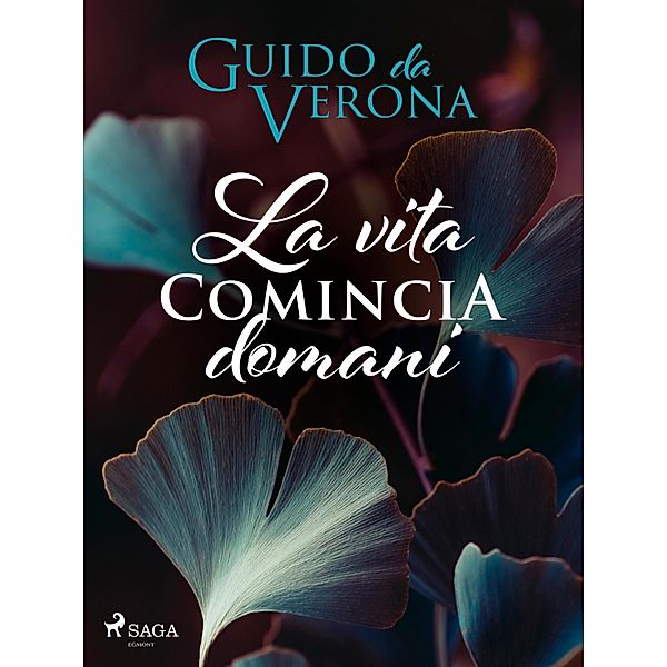 La vita comincia domani, Guido Da Verona