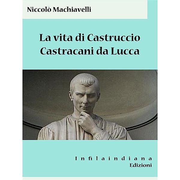 La vita di Castruccio Castracani da Lucca, Niccolò Machiavelli