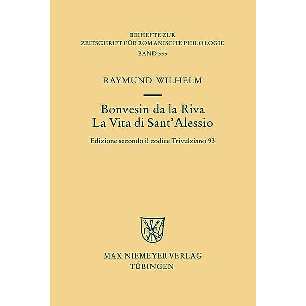 La Vita di Sant'Alessio / Beihefte zur Zeitschrift für romanische Philologie Bd.335, Bonvesin Da La Riva