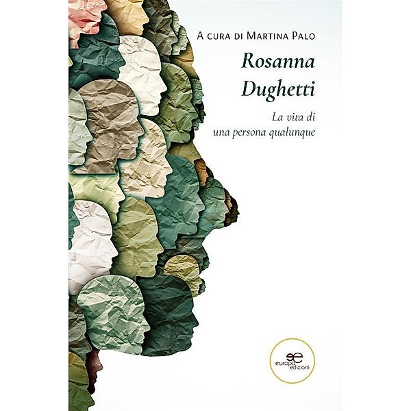 La vita di una persona qualunque (A cura di Martina Palo), Rosanna Dughetti