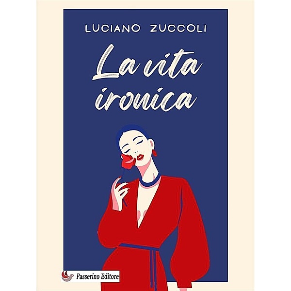 La vita ironica, Luciano Zuccoli