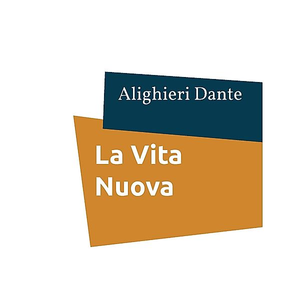 La Vita Nuova, Alighieri Dante