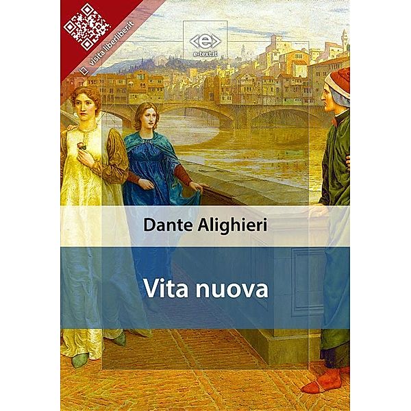 La vita nuova / Liber Liber, Dante Alighieri