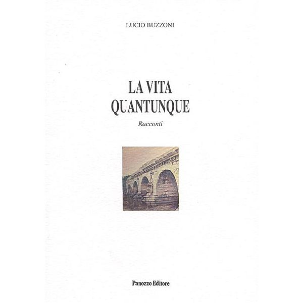 La vita quantunque, Lucio Buzzoni