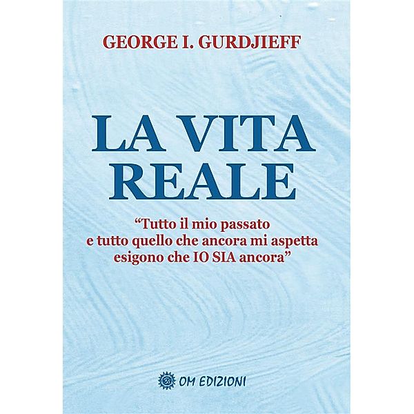 La Vita Reale, Georges Ivanovič Gurdjieff