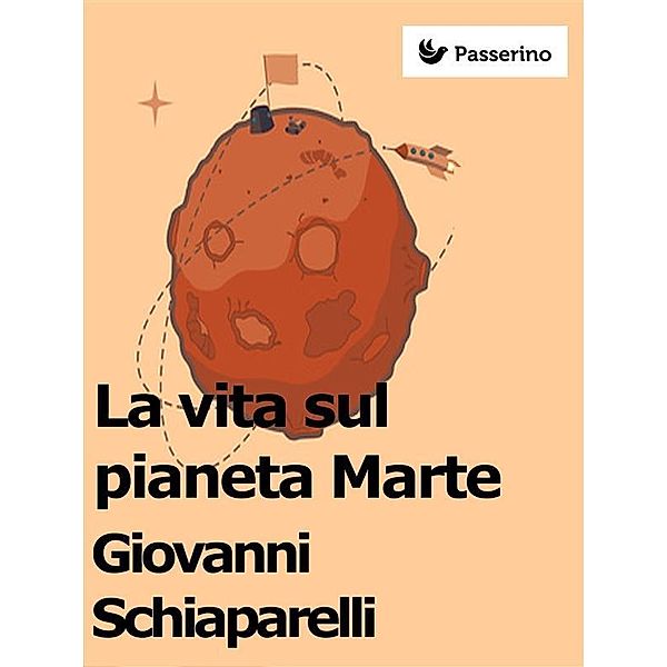 La vita sul pianeta Marte, Giovanni Schiaparelli