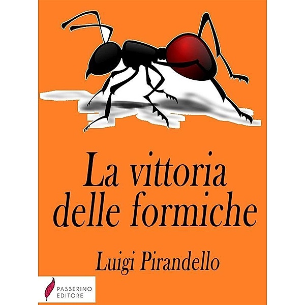 La vittoria delle formiche, Luigi Pirandello