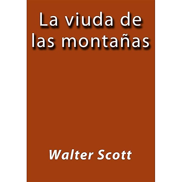 La viuda de las montañas, Walter Scott