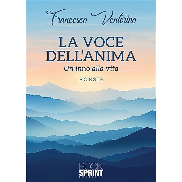 La voce dell'anima - Un inno alla vita, Francesco Ventorino