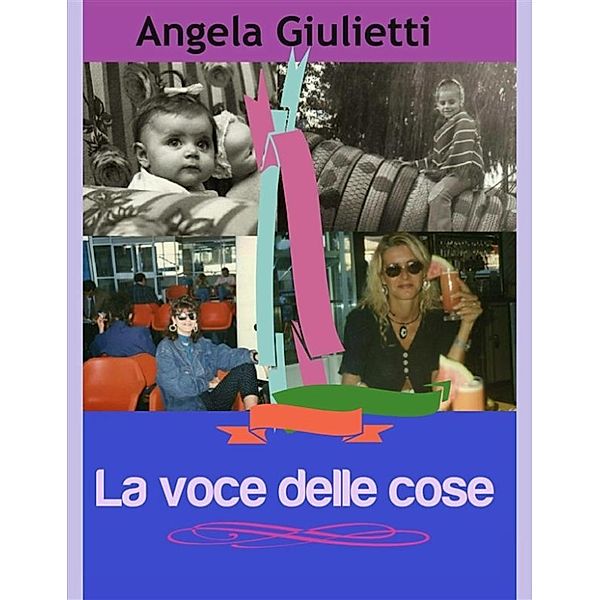 La voce delle cose, Angela Giulietti