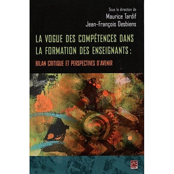 La vogue des competences dans la formation des enseignants, Maurice Tardif, Jean-Francois Desbiens