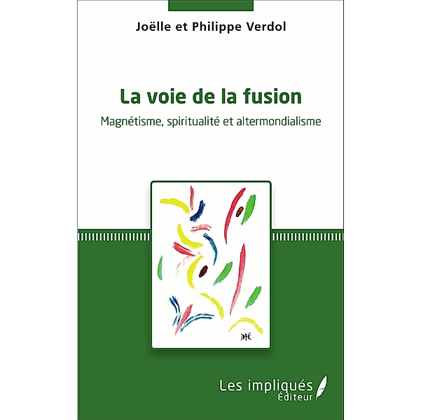 La voie de la fusion, Verdol Philippe Verdol