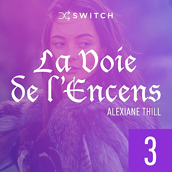 La Voie de l'Encens - 3 - La Voie de l'Encens 3, Alexiane Thill