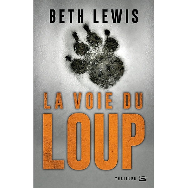 La Voie du loup / Thriller, Beth Lewis