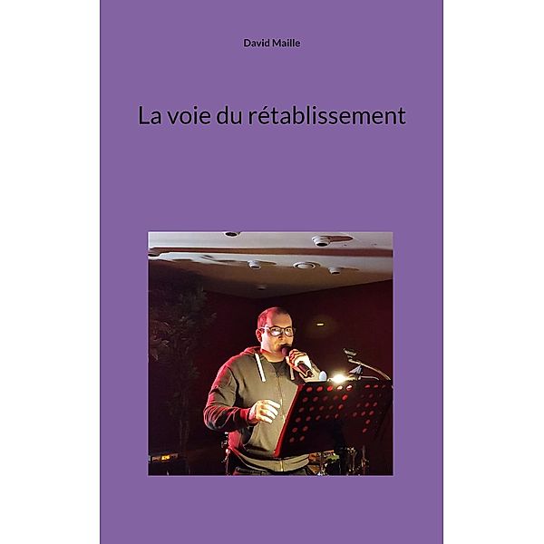 La voie du rétablissement, David Maille