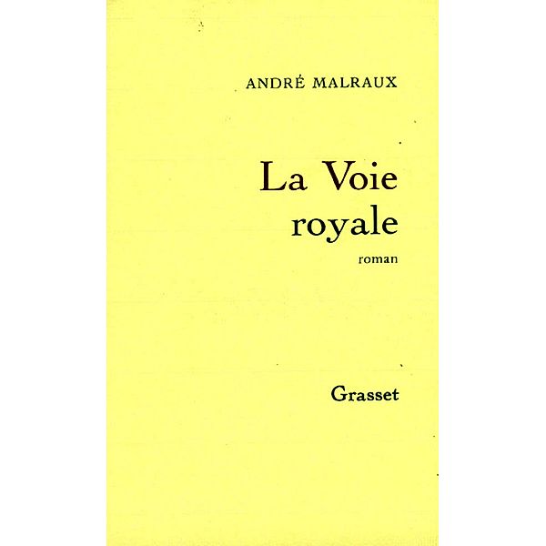 La voie royale / Littérature Française, André Malraux
