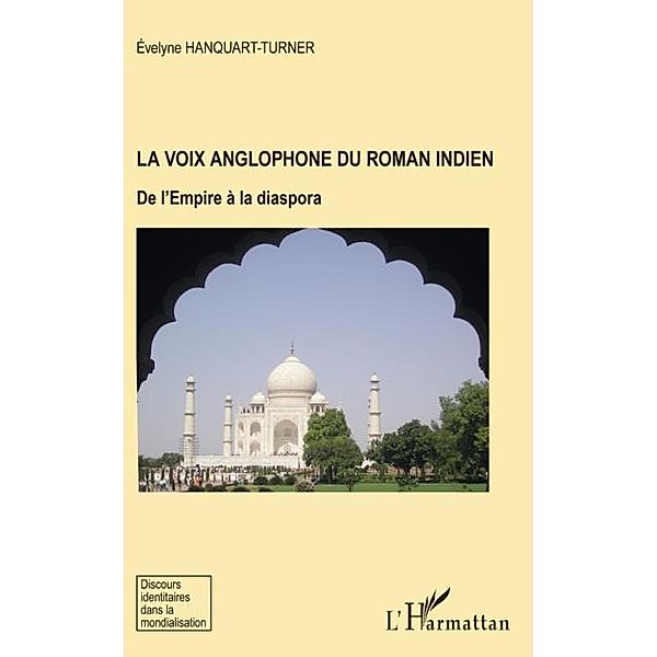 La voix anglophone du roman Indien / Hors-collection, Evelyne HANQUART-TURNER