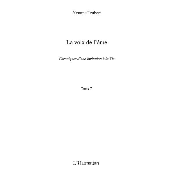 La voix de l'Ame - chroniques d'une invitation a la vie - to / Hors-collection, Yvonne Trubert