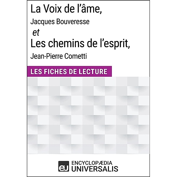 La Voix de l'âme de Jacques Bouveresse et Les chemins de l'esprit de Jean-Pierre Cometti, Encyclopaedia Universalis