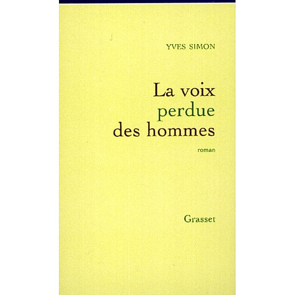 La voix perdue des hommes / Littérature Française, Yves Simon