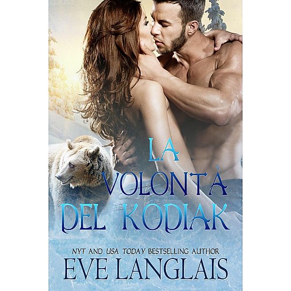 La Volontà del Kodiak (Kodiak Point (Italiano), #1) / Kodiak Point (Italiano), Eve Langlais