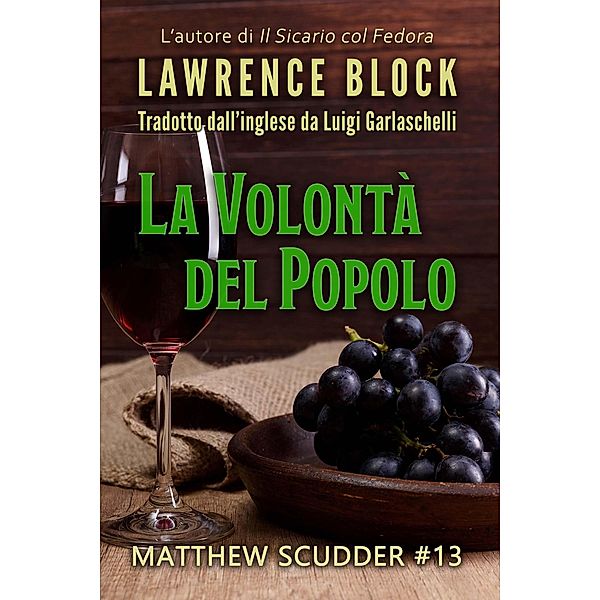 La Volontà del Popolo (Matthew Scudder, #13) / Matthew Scudder, Lawrence Block, Luigi Garlaschelli