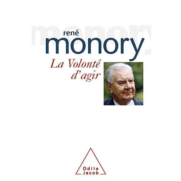 La Volonte d'agir, Monory Rene Monory