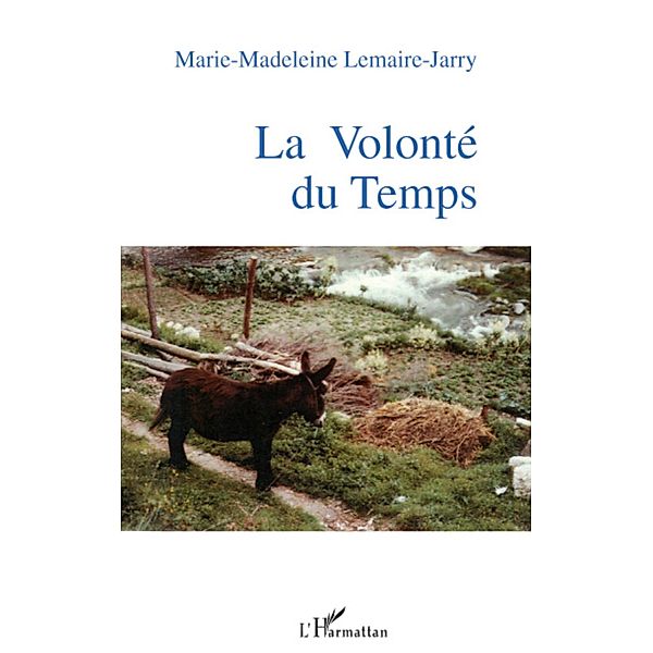 La Volonte du Temps, Marie-Madeleine Lemaire-Jarry Marie-Madeleine Lemaire-Jarry