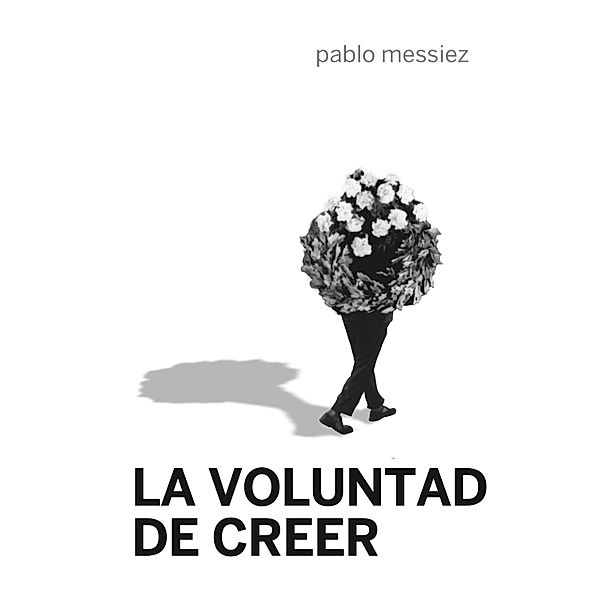 La voluntad de creer / Escénicas Bd.36, Pablo Messiez