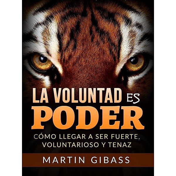 La Voluntad es Poder (Traducido), Martin Gibass