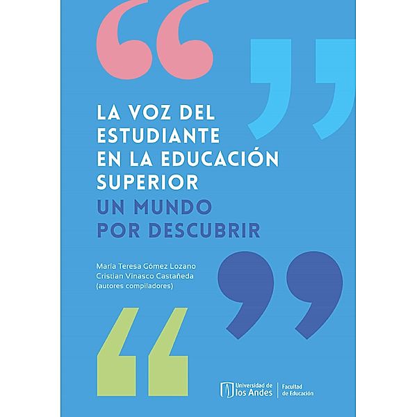 LA VOZ DEL ESTUDIANTE EN LA EDUCACIÓN SUPERIOR, María Teresa Gómez Lozano, Cristian Vinasco Castañeda